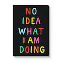 A5 Smooth Soft Cover Notebook-No Idea What I'm Doing