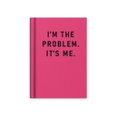 Hard Cover Tiny Notebook-I'm The Problem, It's Me