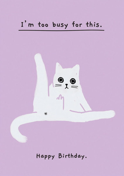 Card-Birthday, Too Busy For This