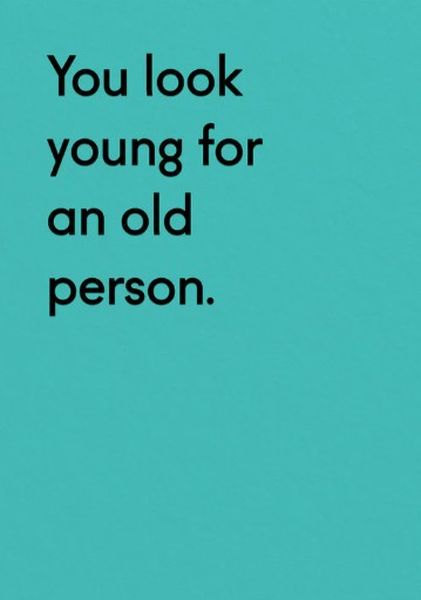 Card-Look Young For An Old Person