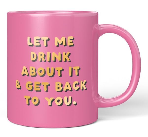 [OD-LM-OD11800] Mug-Let Me Drink About It